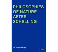 Philosophies of Nature after Schelling (Transversals: New Directions in Philosophy)