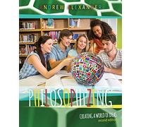 Philosophizing: Creating a World of Ideas