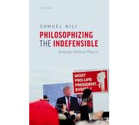 Philosophizing the Indefensible: Strategic Political Theory