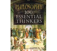 Philosophy 100 Essential Thinkers