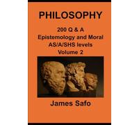 PHILOSOPHY 200 Q & A: Epistemology and Moral AS/A/SHS levels Volume 2