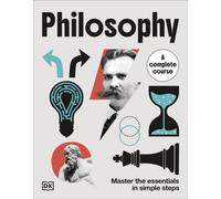 Philosophy A Complete Course : Master the Essentials in Simple Steps
