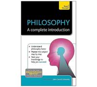 Philosophy: A Complete Introduction: Teach Yourself: 1 (Teach Yourself: Philosophy & Religion)