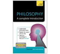 Philosophy: A Complete Introduction: Teach Yourself