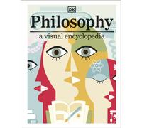 Philosophy : A Visual Encyclopedia