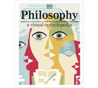 Philosophy: A Visual Encyclopedia