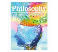 Philosophy: A Visual Encyclopedia (Visual Encyclopedias)