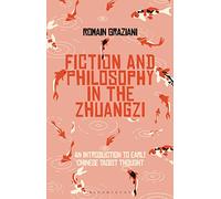 Philosophy and Fiction in the Zhuangzi: An Introduction to Early Chinese Taoist Thought