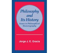Philosophy and Its History: Issues in Philosophical Historiography (Suny Series in Philosophy)