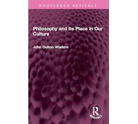 Philosophy and Its Place in Our Culture (Routledge Revivals)