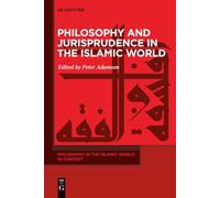 Philosophy and Jurisprudence in the Islamic World (Philosophy in the Islamic World in Context, 1)