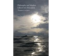 Philosophy and Modern Liberal Arts Education – Freedom is to Learn