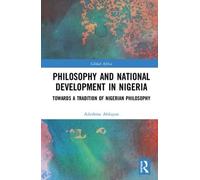 Philosophy and National Development in Nigeria: Towards a Tradition of Nigerian Philosophy (Global Africa)