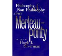 Philosophy and Non-philosophy Since Merleau-Ponty (Studies in Phenomenology and Existential Philosophy)