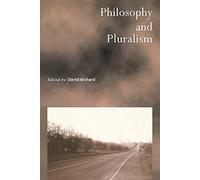 Philosophy and Pluralism: 40 (Royal Institute of Philosophy Supplements, Series Number 40)
