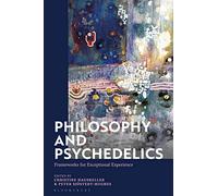 Philosophy and Psychedelics: Frameworks for Exceptional Experience