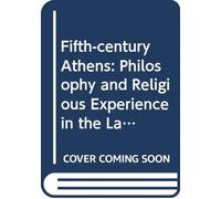 Philosophy and Religious Experience in the Late Fifth-century Athens (Block 5) (Course A294)