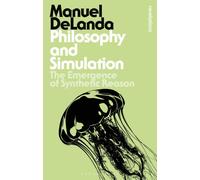 Philosophy and Simulation : The Emergence of Synthetic Reason