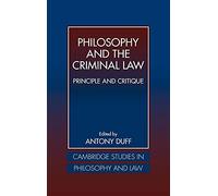 Philosophy and the Criminal Law: Principle and Critique (Cambridge Studies in Philosophy & Law)