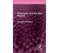 Philosophy and the New Physics (Routledge Revivals)