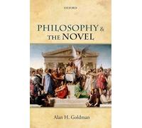 Philosophy and the Novel by Alan H. Goldman (2016, Uk-Trade Paper)