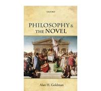 Philosophy and the Novel - Paperback NEW Alan H. Goldman 24 Mar. 2016