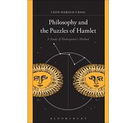 Philosophy and the Puzzles of Hamlet: A Study of Shakespeare's Method