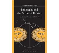 Philosophy and the Puzzles of Hamlet: A Study of Shakespeare's Method