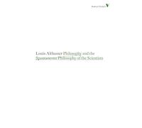 Philosophy and the Spontaneous Philosophy of the Scientists: And Other Essays (Radical Thinkers)