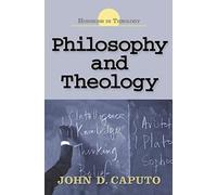 Philosophy and Theology (Horizons in Theology)