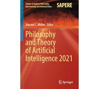 Philosophy and Theory of Artificial Intelligence 2021: 63 (Studies in Applied Philosophy, Epistemology and Rational Ethics, 63)