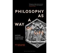 Philosophy as a Way of Life : History, Dimensions, Directions