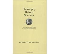 Philosophy Before Socrates: An Introduction with Texts and Commentary