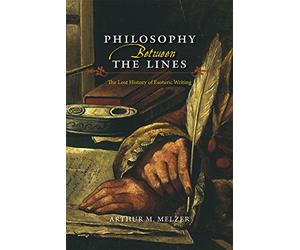 Philosophy Between the Lines: The Lost History of Esoteric Writing