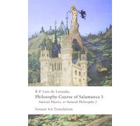 Philosophy Course of Salamanca 5: Natural Physics, or Natural Philosophy 2