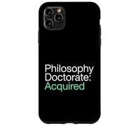 Philosophy Doctorate Acquired PhD Graduate Case for iPhone 11 Pro Max