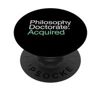 Philosophy Doctorate Acquired PhD Graduate PopSockets Adhesive PopGrip