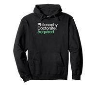 Philosophy Doctorate Acquired PhD Graduate Pullover Hoodie