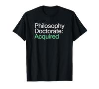 Philosophy Doctorate Acquired PhD Graduate T-Shirt
