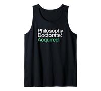 Philosophy Doctorate Acquired PhD Graduate Tank Top