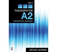Philosophy for A2: Unit 4: Philosophical Problems, 2008 AQA Syllabus