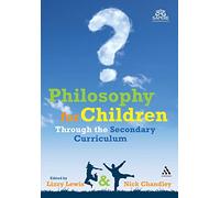 Philosophy for Children Through the Secondary Curriculum