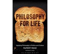 Philosophy for Life: Applying Philosophy in Politics and Culture