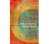 Philosophy for Public Health and Public Policy: Beyond the Neglectful State