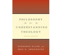 Philosophy for Understanding Theology, Second Edition