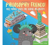 Philosophy Friends! Mill Mouse Visits the Statue of Liberty