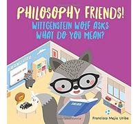 Philosophy Friends! Wittgenstein Wolf Asks What Do You Mean