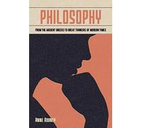 Philosophy: From the Ancient Greeks to Great Thinkers of Modern Times (Arcturus Fundamentals)