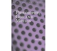Philosophy, God and Motion (Routledge Radical Orthodoxy)