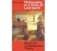 Philosophy in a Time of Lost Spirit: Essays on Contemporary Theory